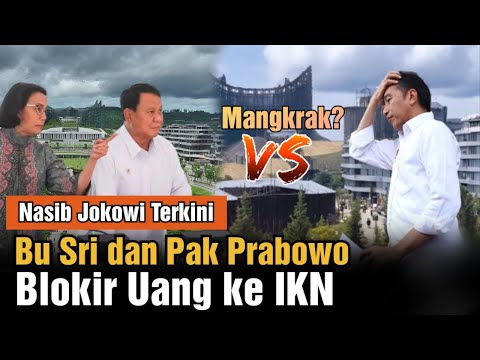 Sedih Nasib Jokowi, Bu Sri dan Pak Prabowo Resmi Blokir Anggaran IKN, Mangkrak?