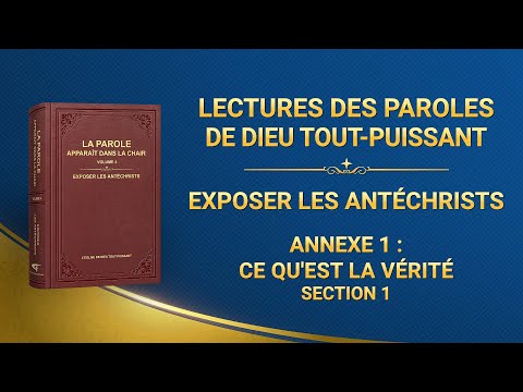 Paroles de Dieu « Annexe 1 : Ce qu'est la vérité » Section 1