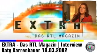 2002 | RTL EXTRA - Interview Katy Karrenbauer (18.03.2002)