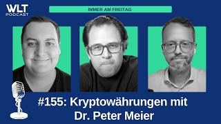 Kryptowährungen mit Dr. Peter Meier WLT #155