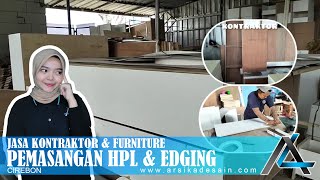 JASA KONTRAKTOR & FURNITURE I CIREBON – PEMASANGAN HPL DAN EDGING YANG TEPAT #furniturecustom