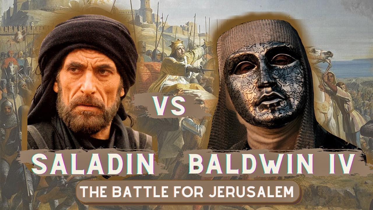 Saladin vs. Baldwin IV the Leper: The Battle for Jerusalem – DOCUMENTARY