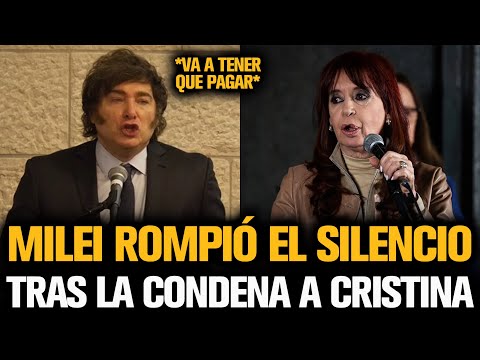 MILEI ROMPIÓ EL SILENCIO TRAS LA CONDENA A CRISTINA POR CORRUPTA