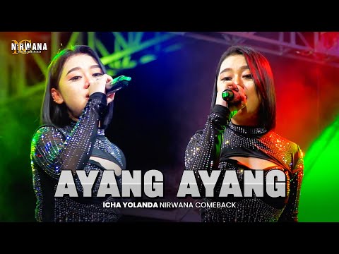 AYANG AYANG - ICHA YOLANDA OM NIRWANA COMEBACK | CAKRAWALA AUDIO