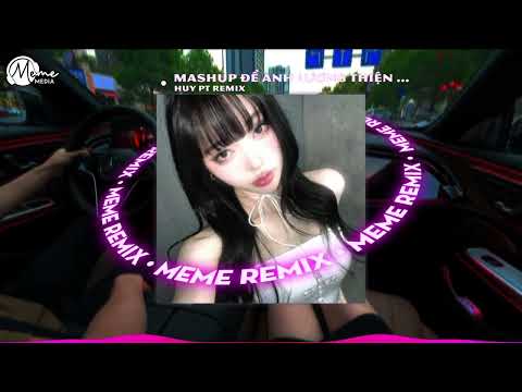 MASHUP REMIX Để Anh Lương Thiện x Đừng Hỏi Em Ổn Không x Anh Thôi Nhân Nhương (HUY PT REMIX)
