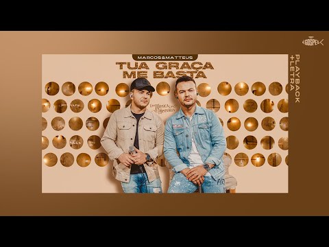 Marcos e Matteus - Tua Graça Me Basta | Playback Com Letra