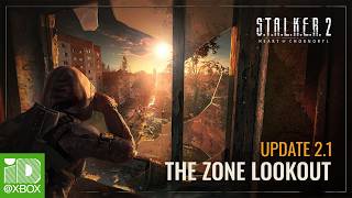 S.T.A.L.K.E.R. 2: Heart of Chornobyl — The Zone Lookout Showcase Trailer | Update 2.1