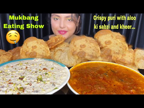 Eating Show: Crispy Puri with Aloo Ki Sabji, Kheer | Luchi with Aloo ki Sabji | ASMR Eating