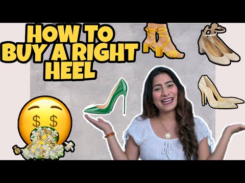 How to buy a Right Heel - Do's & Don'ts | Anishka Khantwaal |