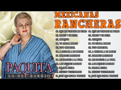 LAS 30 SUPER CANCIONES RANCHERAS MEXICANAS DE PAQUITA LA DEL BARRIO - VIEJITAS PERO BONITAS MIX