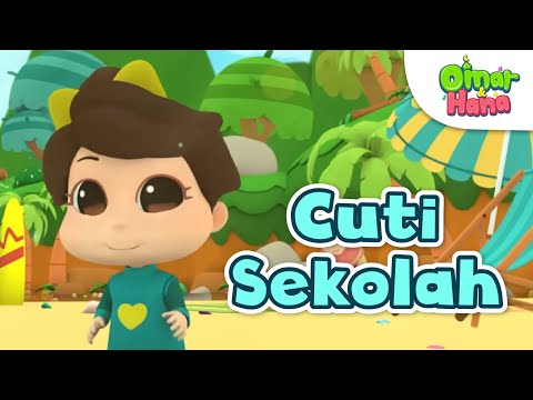 Omar & Hana - Cuti Sekolah ⛱️🌈☀️🌊 | Kisah & Lagu Kanak kanak Islami