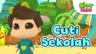 Omar & Hana - Cuti Sekolah ⛱️🌈☀️🌊 | Kisah & Lagu Kanak kanak Islami