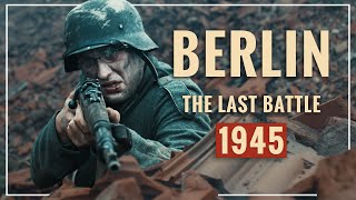 BERLIN 1945 - Das letzte Gefecht | WW2 Shortfilm
