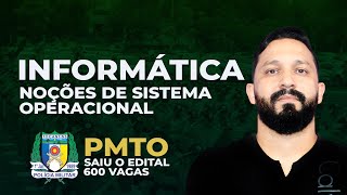 INFORMÁTICA PMTO - NOÇÕES DE SISTEMA OPERACIONAL ( AMBIENTES WINDOWS E LINUX )
