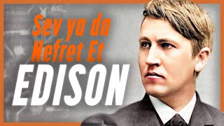 Thomas Alva Edison - Tarihin En Tartışmalı Mucidi - Belgesel