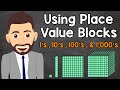 Exploring Place Value Blocks: Ones, Tens, Hundreds, and Thousands
