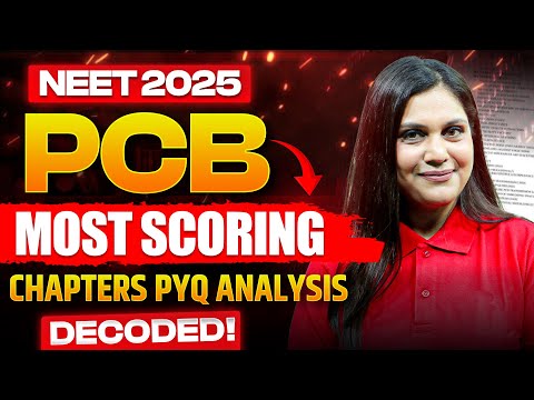 NEET 2025 - PCB Most Scoring Chapters PYQ Analysis | Most Researched Video