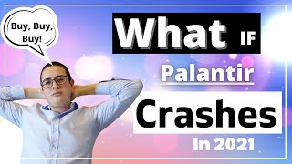 What if Palantir Stock Crashes in 2021? I Will Buy, Buy, Buy.