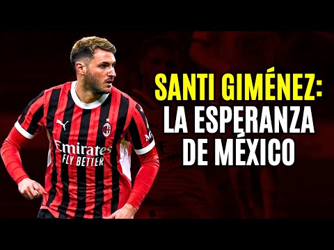 Santiago Giménez: su INCREÍBLE ASCENSO de México al AC Milan