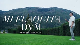 MI FLAQUITA - Diego Villacis DVM (Video Oficial)