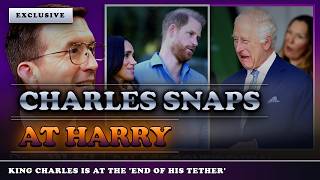 King Charles is at the 'END OF HIS TETHER' with Prince Harry   Palace Confidential