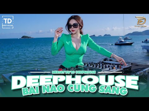 BÀI NÀO CŨNG SANG ♫ DEEP HOUSE & DEEP BASS CHILL CĂNG ĐÉT 2025 ♫ NHẠC VIET DEEP GÂY BÃO TIKTOK 2025