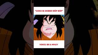 Goku bị Skibidi #dragonball #biixàmxí #anime #dubbing #otaku