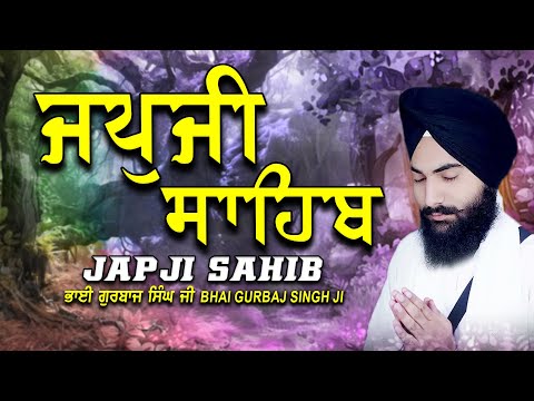 Japji Sahib | Jap Ji Sahib | Nitnem | ਜਪੁਜੀ ਸਾਹਿਬ | ਜਪੁ ਜੀ ਸਾਹਿਬ | Bhai Gurbaj Singh Ji #japjisahib