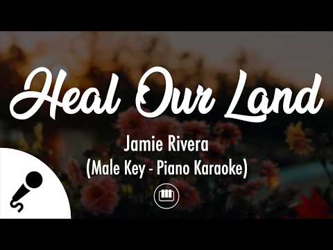 Heal Our Land – Jamie Rivera (Male Key – Piano Karaoke)