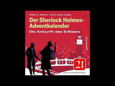 Sherlock Holmes Adventskalender: Die Ankunft des Erlösers – Teil 21 (Krimi Hörbuch)