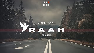 RAAH | NI3K7T X WISH | FT. PRABH