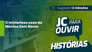 #004 - O misterioso caso da Menina Sem Nome