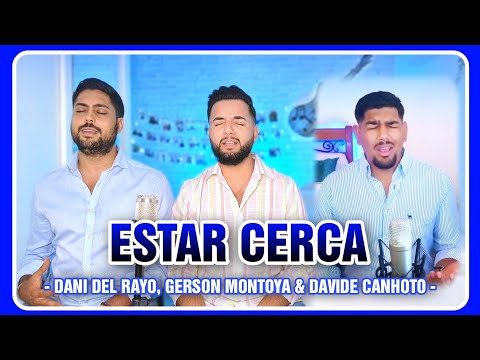 ESTAR CERCA (Ficar perto versión en español 🇵🇹🇪🇦) || DANI DEL RAYO, GERSON MONTOYA & DAVIDE CANHOTO