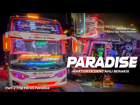 [ PAK BERO SENENG KETEMU BUS SATU INI ! ] PARADISE ON FIRE TERDEPAN ! - Trip HR 65 Part 2