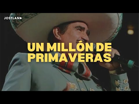 Vicente Fernández - Un Millón de Primaveras (Letra)