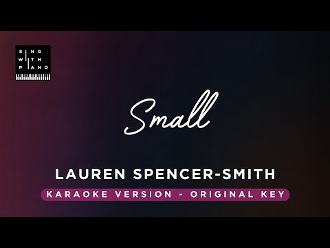 Small – Lauren Spencer-Smith (Original Key karaoke) – Piano Instrumental Cover with Lyrics