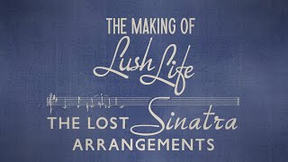 Seth MacFarlane – The Making of Lush Life: The Lost Sinatra Arrangements
