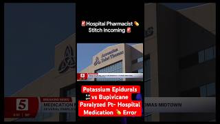 Potassium Epidurals vs Bupivicane Paralyzed Pt-Med💊Error #doctor #pharmacist #news #error #hospital