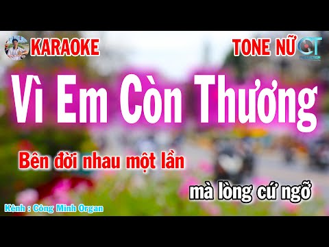 Vì Em Còn Thương Lệ Quyên Karaoke Tone Nữ – Bên Đời Nhau Một Lần Mà Lòng Cứ Ngỡ Trăm Năm Về Sau