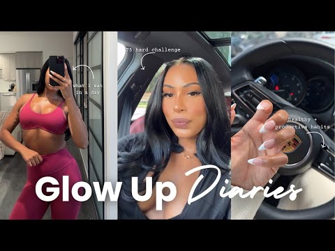 GLOW UP DIARIES | 75 hard challenge, what I eat in a day, beauty maintenance routines,  + more