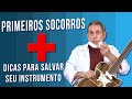 PRIMEIROS SOCORROS - COMO SALVAR SEU INSTRUMENTO - Dicas do Pelosi #3