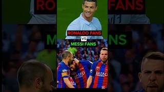 Ronaldo fans Vs messi fans in football #shorts #football #fans