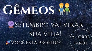 GÊMEOS - set/25: VOCÊ está prestes a viver a MELHOR fase da sua vida!!!