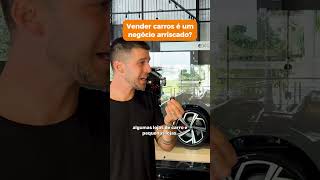 VENDER CARRO É UM NEGÓCIO ARRISCADO?