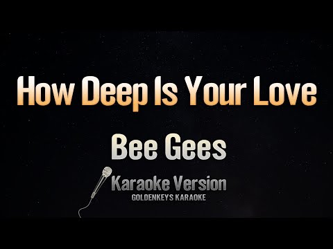 Bee Gees – How Deep Is Your Love (Karaoke)