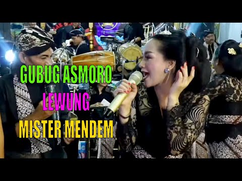 GUBUG ASMORO || LEWUNG  || MISTER MENDEM CAMPURSARI SEMAR MULYO