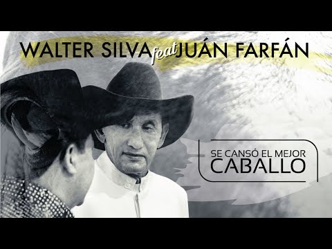 SE CANSÓ EL MEJOR CABALLO - WALTER SILVA FEAT JUÁN FARFÁN (VideoLyric)
