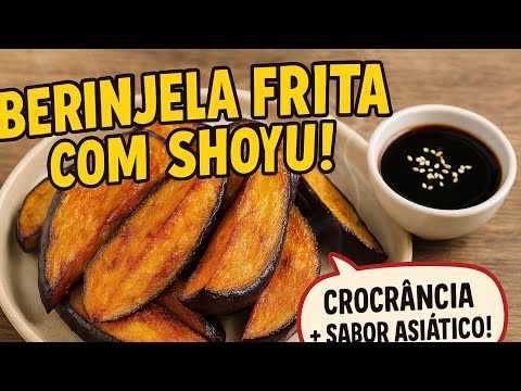 Berinjela frita com molho soyu