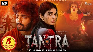 TANTRA (2025) New Released South Hindi Dubbed Movie | Ananya Nagalla, Dhanush, Saloni | Horror Movie