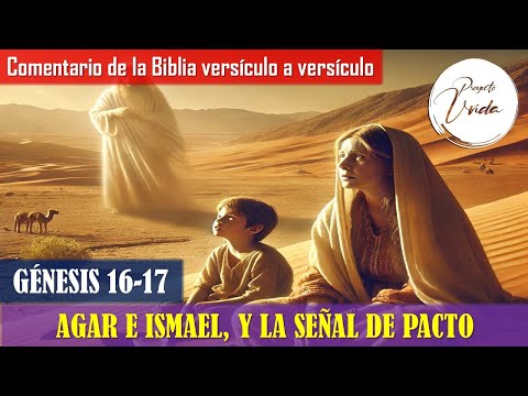 3. AGAR E ISMAEL Y LA SEÑAL DEL PACTO (Cap. 16.17) Pr. Juan Carlos Segovia